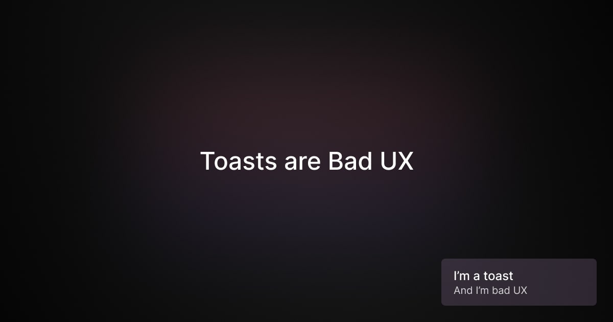 Toasts Are Bad UX